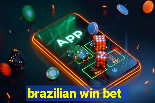 brazilian win bet